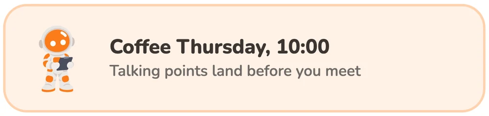 Leo's prep card on a contact: Coffee Thursday, 10:00. Talking points land before you meet.
